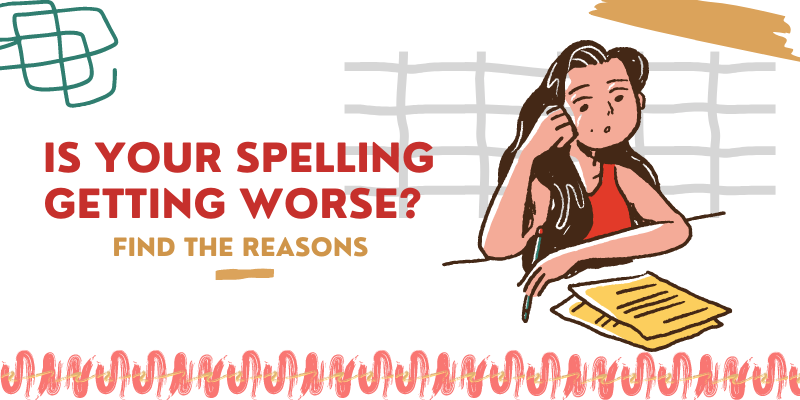 is-your-spelling-getting-worse-find-the-reasons