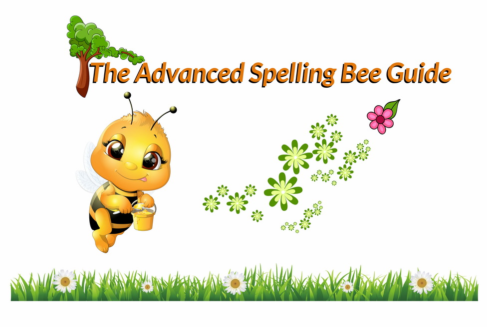The Advanced Spelling Bee Guide