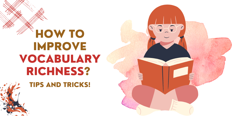 How To Improve Vocabulary Richness? Tips and Tricks!